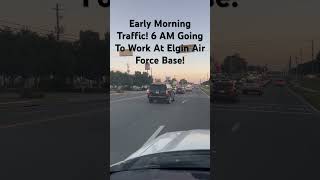 6 AM Work Traffic Going To Eglin Air Force BaseGodworktrafficmorningcampingrvrvlife [upl. by Rotciv]