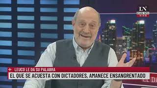 El que se acuesta con dictadores amanece ensangrentado Leuco le da su palabra [upl. by Arimahs]