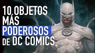 Top 10 objetos más poderosos en DC Comics  The Top Comics [upl. by Atteyek]