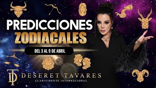 Predicciones Zodiacales 3 al 9 de Abril  Deseret Tavares [upl. by Menashem]