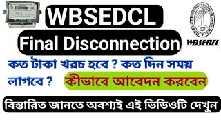 How to apply Final Disconnection in WBSEDCL Full procedure PaymentDocument [upl. by Janela]