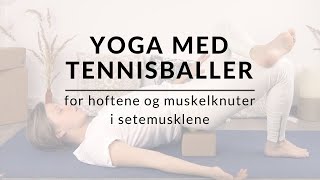 Yoga med tennisballer  for smerter i hoftene og muskelknuter i setemusklene  Akaal Yoga [upl. by Tita315]