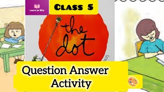 Class 5 English The Dot Question Answer amp Activity l English New text book Unit 1 SCERT [upl. by Ayanej]