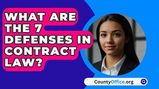 What Are The 7 Defenses In Contract Law  CountyOfficeorg [upl. by Elexa]