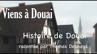 Viens à Douai Histoire de la ville de Douai [upl. by Llenrod]