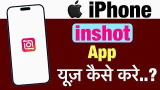 iPhone me inshot app kaise use kare  how to use inshot app in iphone [upl. by Artekal]