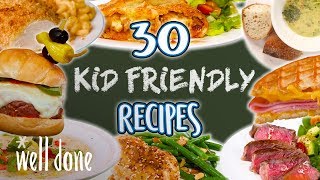 30 Easy Recipes Kids Will Love  Kid Friendly Recipe Super Comp  Well Done [upl. by Atnuhs407]