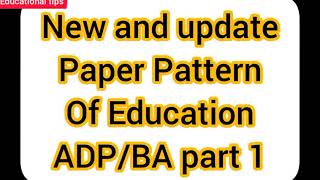 New paper pattern of Education ADPBA part 1 [upl. by Lavelle]