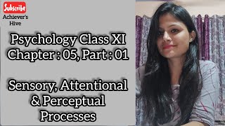 PsychologyClass11Chapter5  Sensory Attentional amp Perceptual Processes [upl. by Onaireves848]