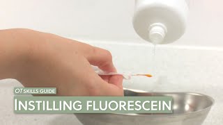 OT skills guide Instilling fluorescein [upl. by Kassaraba]