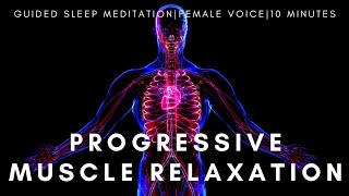 PROGRESSIVE MUSCLE RELAXATION  A guided SLEEP MEDITATION for TOTAL PHYSICAL RELEASE [upl. by Cortney66]