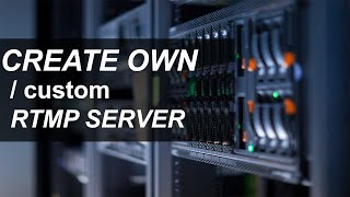 How to Create Your Own RTMP Server Complete StepbyStep Guide [upl. by Virgilia]