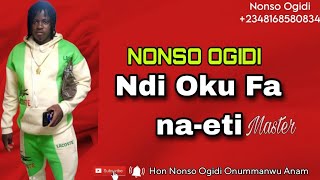 Nonso Ogidi  Ndi Oku Fa NaEti [upl. by Atiloj589]