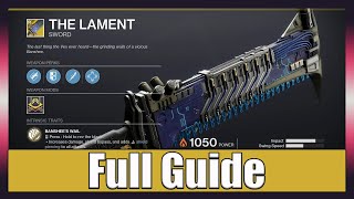 Lost Lament Exotic Quest Full Guide  How To Get Lament Exotic Sword Step by Step Guide Destiny 2 [upl. by Ruomyes]