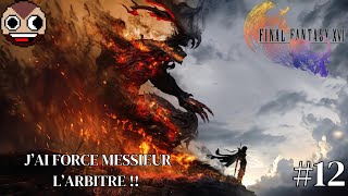 JAI FORCE MESSIEUR LARBITRE   Final Fantasy XVI 12 [upl. by Aidyn]