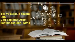 Veri Toplama Aracı Sahibinden İzin Alma  Tez Yazımında İzinler [upl. by Betsy]