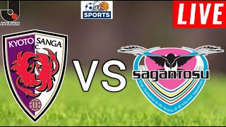 Kyoto Sanga vs Sagan Tosu Live Score l Japan J1 League 2024 [upl. by Maddocks]