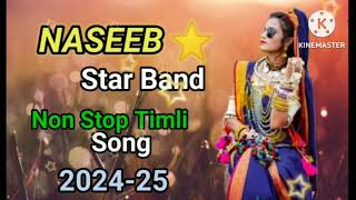 Naseeb Star Band Non Stop Timli song 202425 [upl. by Trainor389]