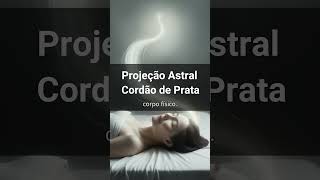 O que é o cordão na projeção astral [upl. by Enowtna292]