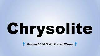 How To Pronounce Chrysolite [upl. by Lav]