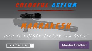 HITMAN™ 2  Marrakesh A House Built on Sand Legacy  Unlocking Sieger Ghost 300 [upl. by Clerk414]