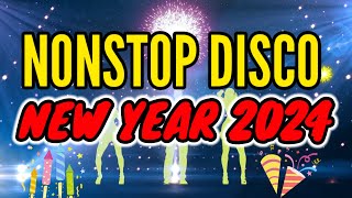 NONSTOP DISCO SA NEW YEAR 2024  TIKTOK HITS DISCO REMIX NEW YEAR COUNTDOWN 2024 [upl. by Lewiss]