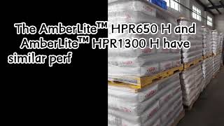 The AmberLite™ HPR650 H and AmberLite™ HPR1300 H have similar performance characteristics and will d [upl. by Ehman]