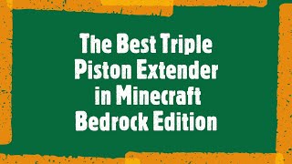 The Best Triple Piston Extender in Minecraft Bedrock Edition Fast Compact 1 Wide Tileable [upl. by Naid]