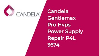 Candela gentlemax pro Hvps power supply repair P4L 3674 [upl. by Ayotas687]