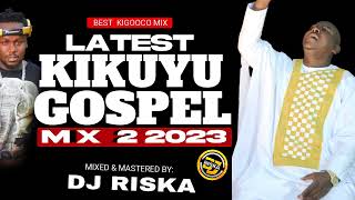 Latest kikuyu gospel 2dj riska [upl. by Oguh963]