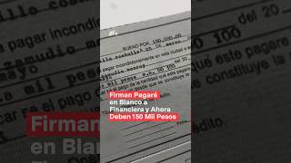 Vecinos firman pagaré en blanco a financiera y ahora deben 150 mil pesos  N Shorts [upl. by Pavior]