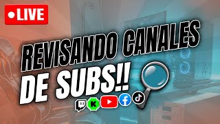 🔴 REVISANDO canales de SUBS en vivo [upl. by Quinn356]