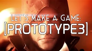 Lets Make a Game PROTOTYPE 3 [upl. by Adnuhsor]