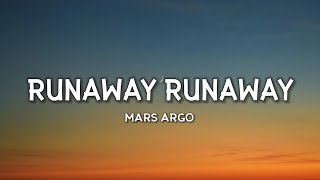 Mars Argo  Runaway Runaway Lyrics quotYou make me want to scream I wish I was a dumb pop starquot [upl. by Assek]