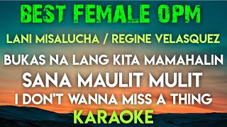 BUKAS NA LANG KITA MAMAHALIN  LANI │SANA MAULIT MULI │I DONT WANNA MISS A THING  REGINE KARAOKE [upl. by Auqenwahs982]