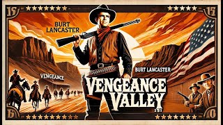 Vengeance Valley  Full 1951 Western Movie Starring Burt Lancaster [upl. by Columba]