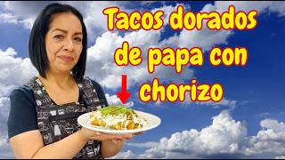 Deliciosos Tacos Dorados de Papa con Chorizo [upl. by Gonroff17]