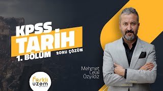 Mehmet Celal ÖZYILDIZ  Soru Çözüm 1Bölüm  KPSS GY  GK  Tarih Farklı UZEM [upl. by Lleoj]