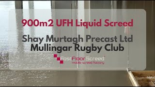 Fast Floor Screed 900m2 UFH liquid screed Murtagh Precast Ltd Mullingar Rugby Club [upl. by Isaacs]