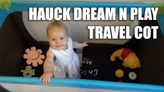 Hauck Travel Cot Dream N Play Unboxing Set UP and Review baby [upl. by Floro]