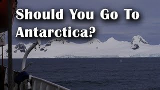 Should You Go To Antarctica Details for Planning an Antarctica Trip [upl. by Tsew]