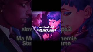 Ma Meilleure Ennemie  Stromae Pomme  slowed audios pt2 [upl. by Anneg]