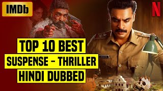 Top 10 Best South Indian Suspense Thriller Movies In Hindi Dubbed 2024 IMDb  NETFLIX  Must Watch [upl. by Nehemiah]