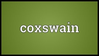 Coxswain Meaning [upl. by Imotih]