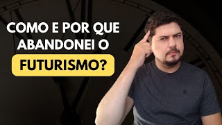 Como e por que abandonei o futurismo [upl. by Delogu391]