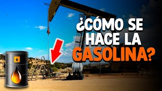 Cómo Se Hace La GASOLINA Extracción De PETRÓLEO Y Proceso [upl. by Engen]