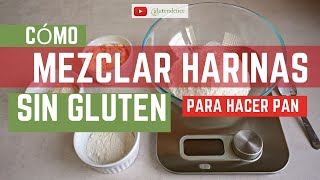 ✅ CÓMO MEZCLAR HARINAS SIN GLUTEN PARA HACER PAN [upl. by Ynnaj]