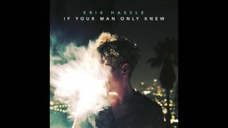 Erik Hassle  If Your Man Only Knew Audio [upl. by Sandy708]