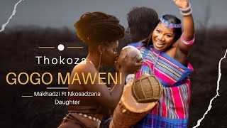 Makhadzi amp Nkosazana Daughter  Thokoza Gogo Maweni Feat Shebeshxt [upl. by Ultima]