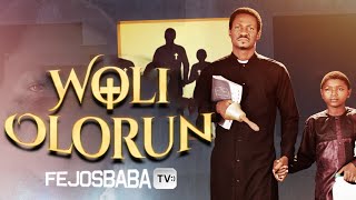 WOLI OLORUN GODS PROPHET  Written amp Directed by Femi Adebile [upl. by Ronda]